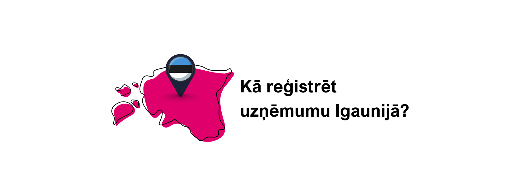 reģistrēt uzņēmumu Igaunijā